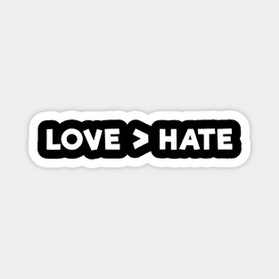 Love Is Greater Than Hate Magnet