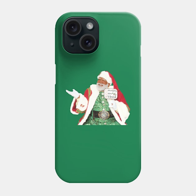 Santa I tried Phone Case by North Pole Fashions