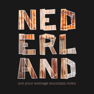 Nederland is Not Your Average Mountain Town T-Shirt