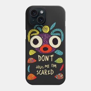 Don't hug me I'm scared Phone Case