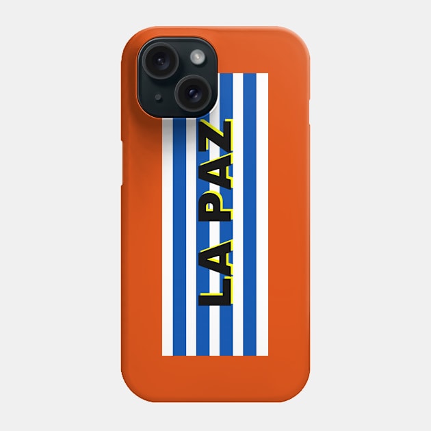 La Paz City in Uruguay Flag Stripes Phone Case by aybe7elf