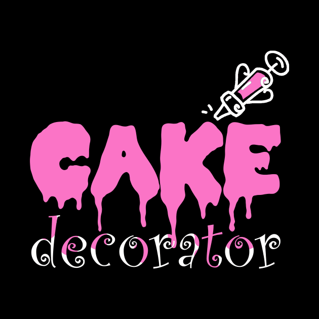 Funny Cake Dealer Decorating Baker Cake Decorator T-Shirt by Bezra