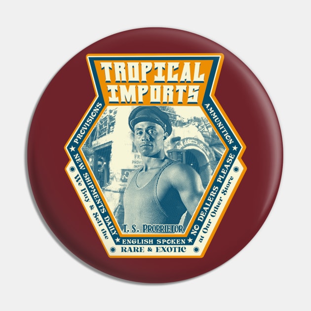 Tropical Imports Pin by RangerRob