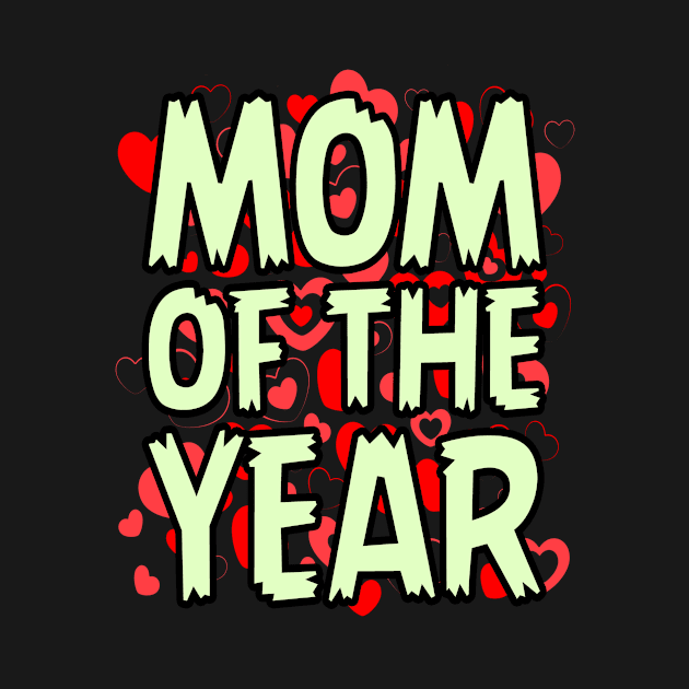 Mom Of The Year, Best Mom Ever, I love My Mom, Mom by Jakavonis