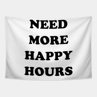 I need more happy hours Tapestry