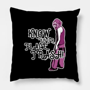 Know Your Place Trash Shout Pillow