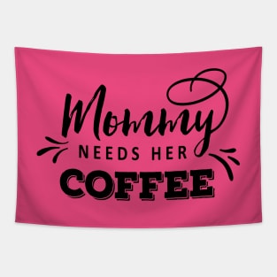 Mommy Needs Her Coffee Tapestry