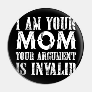 I am your Mom Pin