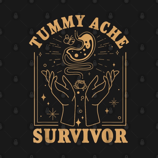 Funny Tummy Ache Survivor by Palette Harbor