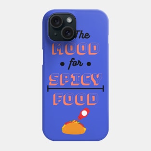 In The Mood For Spicy Food Phone Case