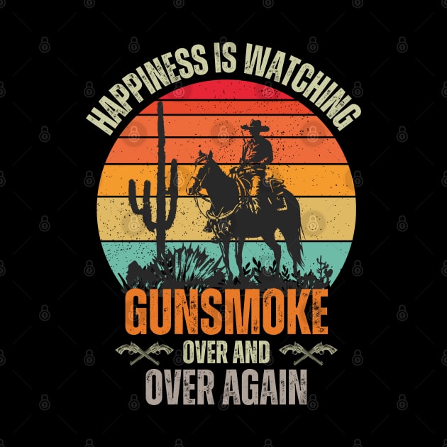 Happiness, Is Watching Gun-smoke Retro Vintage by Just Me Store