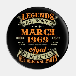 54th Birthday Gift Legends Born In March 1969 54 Years Old Pin