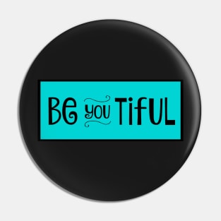 Be you tiful Pin