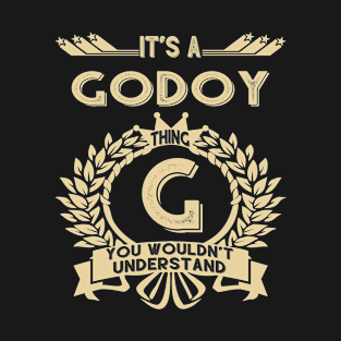 Godoy Name Shirt - It Is A Godoy Thing You Wouldn't Understand T-Shirt