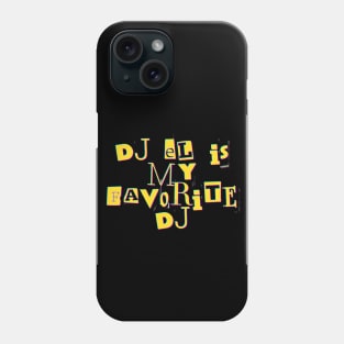 El is my favorite DJ Phone Case