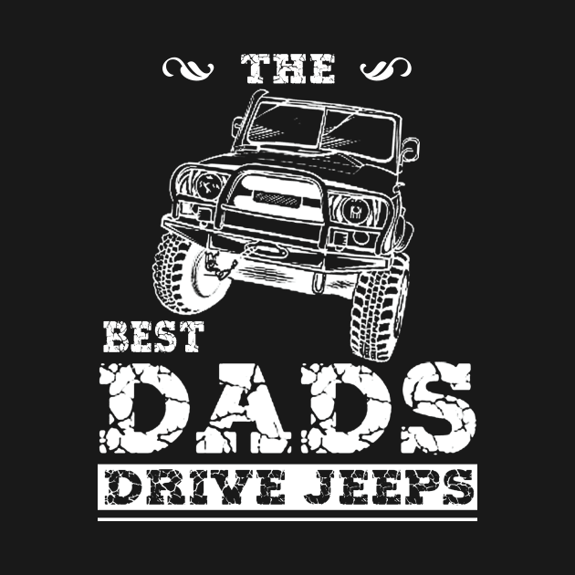 The Best Dads Drive Jeeps Father's Day Gift Papa Jeep by Oska Like