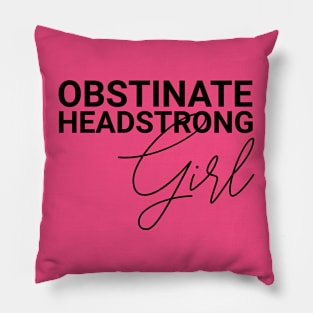 Obstinate Headstrong Girl Jane Austen Quotes Pride and Prejudice Pillow