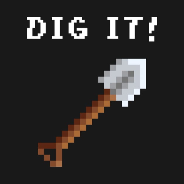 shovel dig it by Mamon