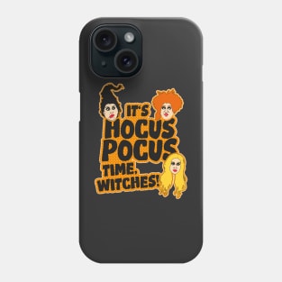 It's Hocus Pocus Time, Witches! Phone Case