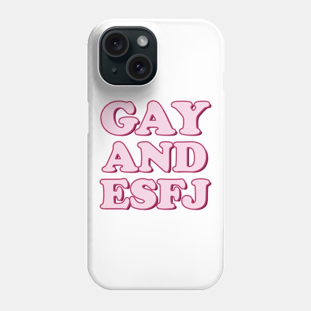 Gay and ESFJ Pride Month Personality Tee Shirt Tshirt Funny Parade LGBT Phone Case by FanaticTee