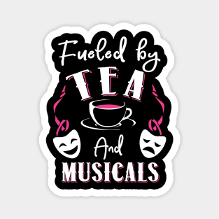 Fueled by Tea and Musicals Magnet