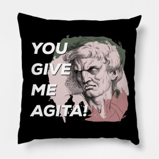 Funny Humor You give me agita Pillow