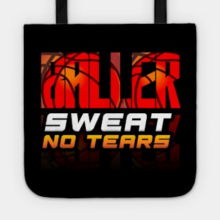 Baller Sweat No Tears - Basketball Graphic Quote Tote