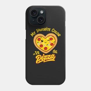 My Favorite Color Is Pizza Funny Pizza Lovers Phone Case