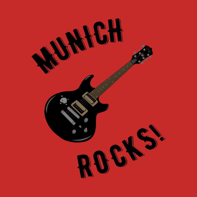 Munich Rocks! by MessageOnApparel