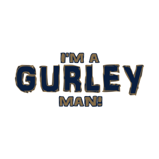 I'm a Gurley man T-Shirt