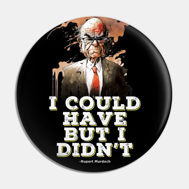 Rupert Murdoch Fake News No. 1 on a Dark Background Pin by Puff Sumo