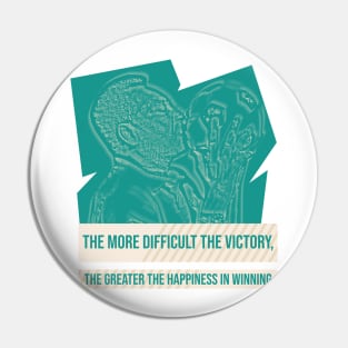 The more difficult the victory, the greater the happiness in winning.Quote football player Pin