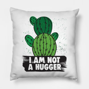 I Am Not A Hugger Sarcastic Gifts Pillow