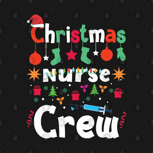 Disover Christmas nurse crew - Funny Nurse Christmas - T-Shirt