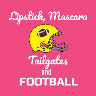 Lipstick Mascara & Tailgates Lades Football T-Shirt T-Shirt