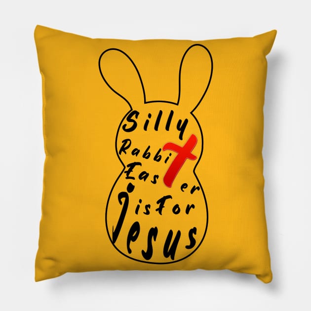 Silly Rabbit Easter is for Jesus, happy easter day funny tee gift, easter bunny Pillow by artspot