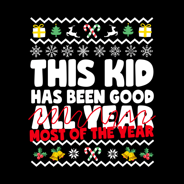 This Kid Has Been Good... Most Of The Year Ugly Christmas by thingsandthings