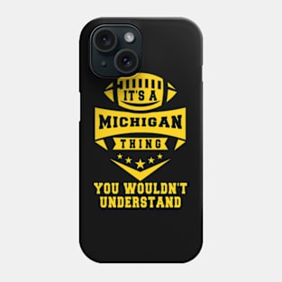 It's a michigan thing you wouldn't understand: Amazing newest design for michigan lovers Phone Case