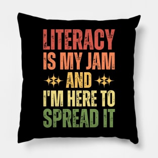 Literacy Is My Jam And I'm Here To Spread It Pillow