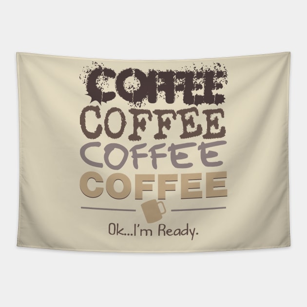 Coffee Coffee Coffee Tapestry by RadStar