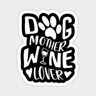 Dog Mother Wine Lover Magnet