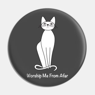 Worship me from afar Pin