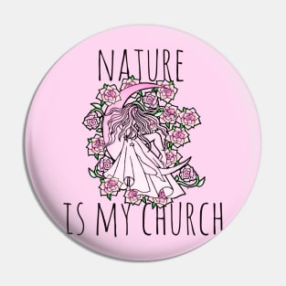 Nature is my church Pin