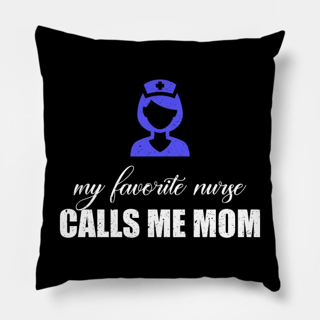 My favorite nurse calls me mom Pillow by FatTize