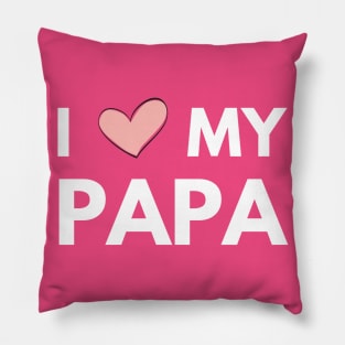 I love my papa - fathers day gift daughter Pillow