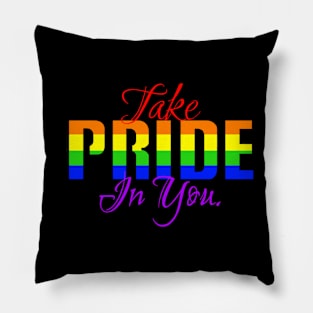 Take pride in you. Pillow