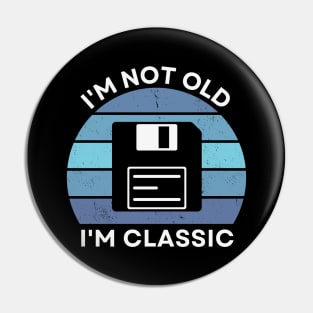 I'm not old, I'm Classic | Floppy | Retro Hardware | Vintage Sunset | '80s '90s Video Gaming Pin