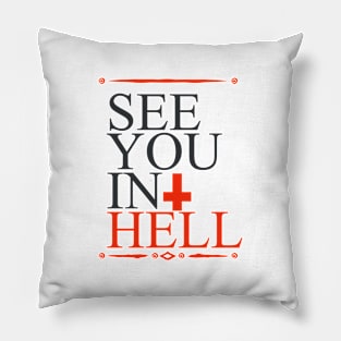 see you in hell Pillow