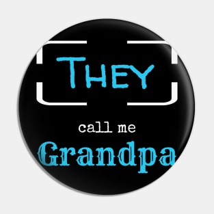 They call me grandpa T-Shirt Pin