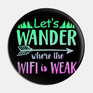 Let's Wander Where The Wifi Is Weak Pin